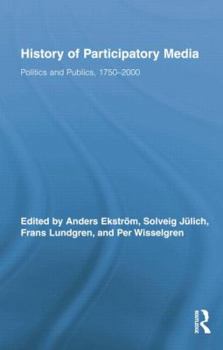 Paperback History of Participatory Media: Politics and Publics, 1750-2000 Book