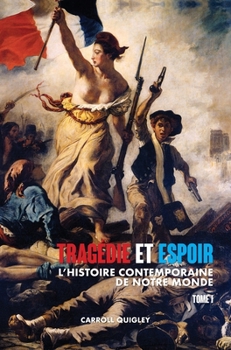 Hardcover Tragédie et Espoir: l'histoire contemporaine de notre monde - TOME I: de la civilisation occidentale dans son contexte mondial à la politi [French] Book