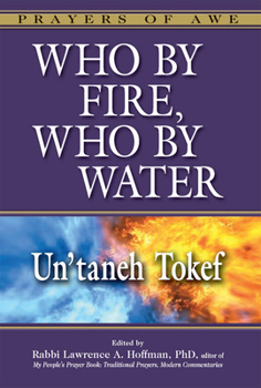 Paperback Who by Fire, Who by Water: Un'taneh Tokef Book