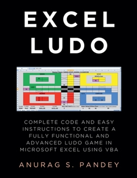 Paperback AI-powered Excel Ludo: Complete Code and Easy Instructions to Create a Fully Functional, Advanced and AI-powered Ludo Game in Microsoft Excel using VB Book