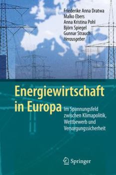 Hardcover Energiewirtschaft in Europa: Im Spannungsfeld Zwischen Klimapolitik, Wettbewerb Und Versorgungssicherheit [German] Book