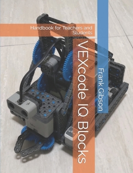 Paperback VEXcode IQ - Blocks: Handbook for Robotics Teachers and Students Book