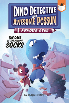 The Case of the Missing Socks #2 - Book #2 of the Dino Detective & Awesome Possum