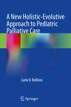 Paperback A New Holistic-Evolutive Approach to Pediatric Palliative Care Book