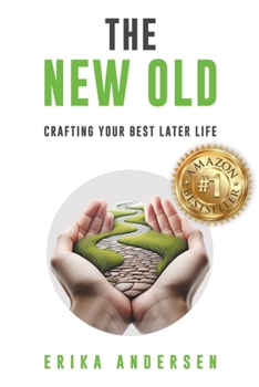 Paperback The New Old: Crafting Your Best Later Life [Large Print] Book