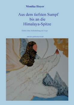 Paperback Aus dem tiefsten Sumpf bis an die Himalaya-Spitze [German] Book