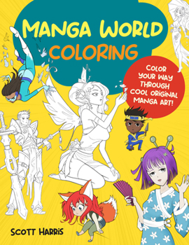 Paperback Manga World Coloring: Color Your Way Through Cool Original Manga Art! Book