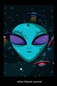 Paperback Alien Planet Journal: Alien Space Planet School Notebook Novelty Gift for Kids Book