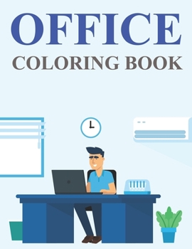 Paperback Office Coloring Book: Office Coloring Book For Kids Ages 4-8 Book