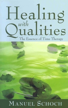 Paperback Healing with Qualities: The Essence of Time Therapy Book