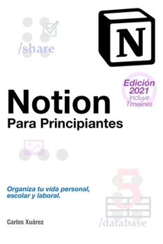 Paperback Notion para Principiantes: Organiza tu vida personal, escolar y laboral [Spanish] Book