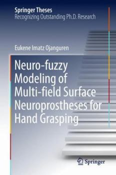 Hardcover Neuro-Fuzzy Modeling of Multi-Field Surface Neuroprostheses for Hand Grasping Book