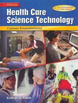 Hardcover Health Care Science Technology: Career Foundations, Student Edition Book