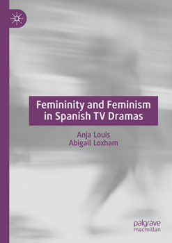 Paperback Femininity and Feminism in Spanish TV Dramas Book