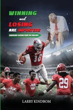 Paperback Winning and Losing Are Imposters: Leadership Lessons From the Sidelines Book