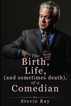 Paperback The Birth, Life, (and sometimes death), of a Comedian Book