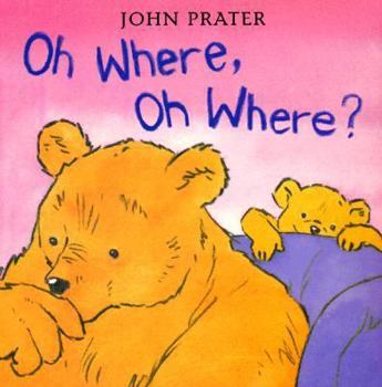 Oh Where, Oh Where? (Baby Bear Books) - Book  of the Baby Bear