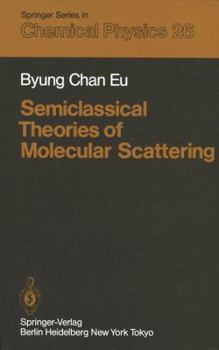 Hardcover Semiclassical Theories of Molecular Scattering (Springer Series in Chemical Physics) Book