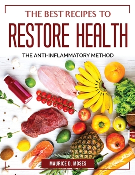 Paperback The Best Recipes to Restore Health: The Anti-Inflammatory Method Book