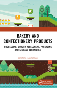 Paperback Bakery and Confectionery Products: Processing, Quality Assessment, Packaging and Storage Techniques Book