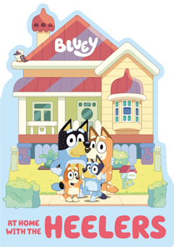 Bluey: At Home with the Heelers - Book  of the Bluey Series