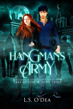 Lake Of Sins: Hangman's Army - Book #3 of the Lake of Sins