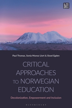 Hardcover Critical Approaches to Norwegian Education: Decolonization, Empowerment and Inclusion Book