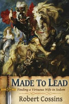 Paperback Made to Lead: Finding a Virtuous Wife in Sodom Book