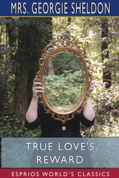 Paperback True Love's Reward (Esprios Classics): A Sequel to Mona Book