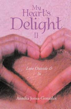 Paperback My Heart's Delight II: Love Outside & in Book