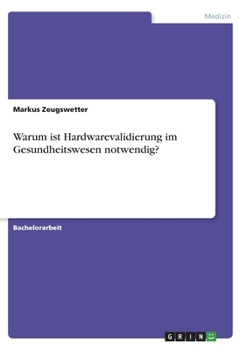 Paperback Warum ist Hardwarevalidierung im Gesundheitswesen notwendig? [German] Book
