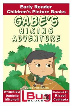 Paperback Gabe's Hiking Adventure - Early Reader - Children's Picture Books Book