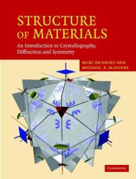 Hardcover Structure of Materials: An Introduction to Crystallography, Diffraction and Symmetry Book