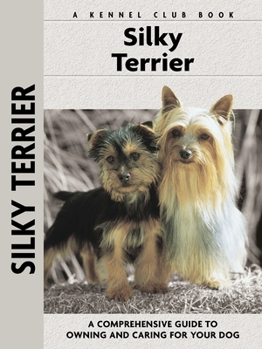 Paperback Silky Terrier: A Comprehensive Guide to Owning and Caring for Your Dog Book