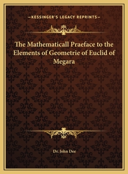 Hardcover The Mathematicall Praeface to the Elements of Geometrie of Euclid of Megara Book