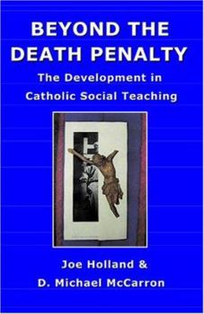 Paperback Beyond The Death Penalty: The Development In Catholic Social Teaching Book