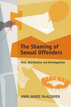 Paperback The Shaming of Sexual Offenders: Risk, Retribution and Reintegration Book