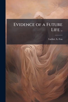 Paperback Evidence of a Future Life .. Book