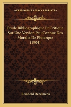 Paperback Etude Bibliographique Et Critique Sur Une Version Peu Connue Des Moralia De Plutarque (1904) [French] Book