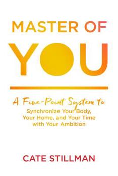 Paperback Master of You: A Five-Point System to Synchronize Your Body, Your Home, and Your Time with Your Ambition Book