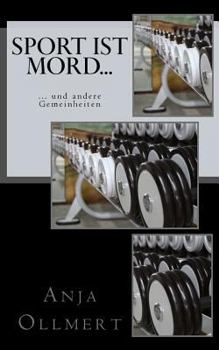 Paperback Sport ist Mord...: ...und andere Gemeinheiten [German] Book