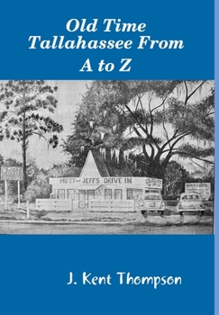 Hardcover Old Time Tallahassee From A to Z Book