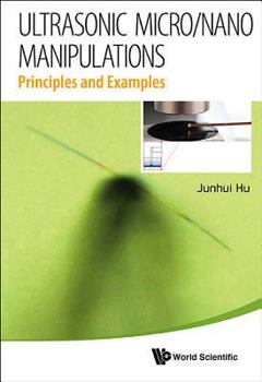 Hardcover Ultrasonic Micro/Nano Manipulations: Principles and Examples Book