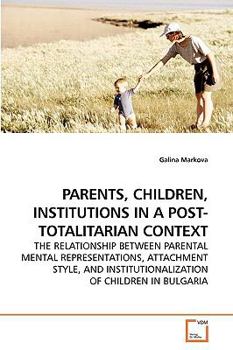 Paperback Parents, Children, Institutions in a Post-Totalitarian Context Book