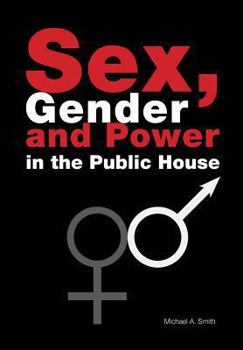 Paperback Sex, Gender, Power in the Public House Book