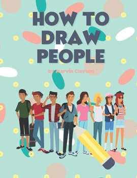 Paperback How to Draw People: Easy Techniques and Step-by-Step Drawings for Everyone Book