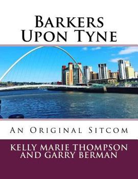 Paperback Barkers Upon Tyne: An Original Sitcom Book