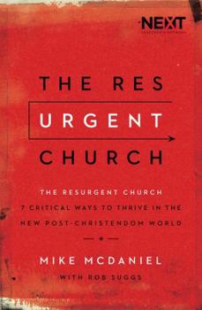 Paperback The Resurgent Church: 7 Critical Ways to Thrive in the New Post-Christendom World Book