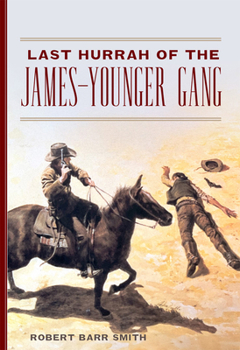 Last Hurrah of The James-Younger Gang