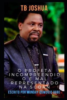 Paperback TB Joshua: O profeta incompreendido e mal representado na SCOAN [Portuguese] Book